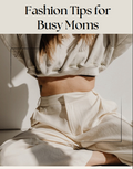 Fashion Tips for Busy Moms